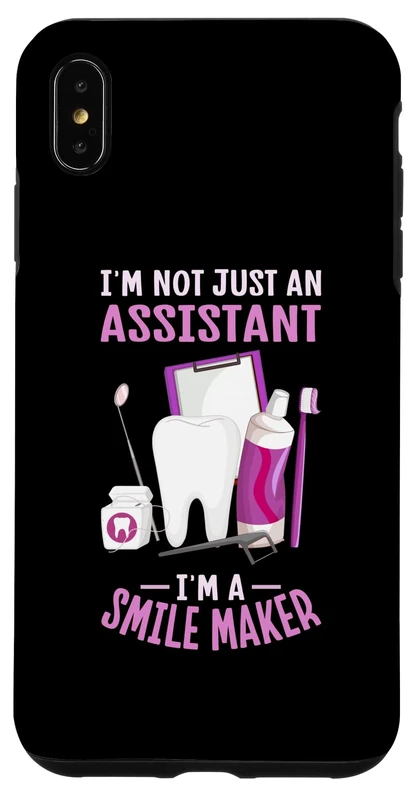 iPhone XS Max Dental Assistant Smile Maker Dentistry Dental Hygienist Case