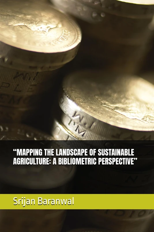 “MAPPING THE LANDSCAPE OF SUSTAINABLE AGRICULTURE: A BIBLIOMETRIC PERSPECTIVE” - Image 1