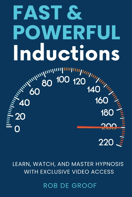 Fast & Powerful Inductions: Learn, Watch, and Master Hypnosis with Exclusive Video Access