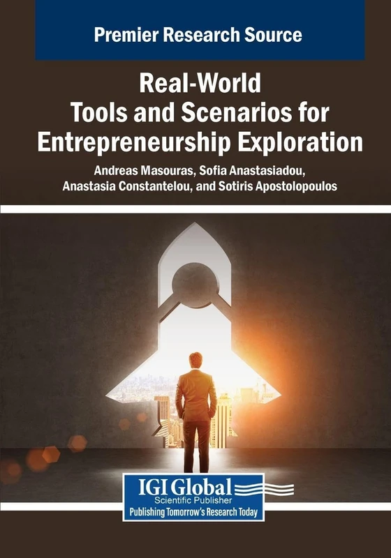 Real-World Tools and Scenarios for Entrepreneurship Exploration (Advances in Business Strategy and Competitive Advantage)