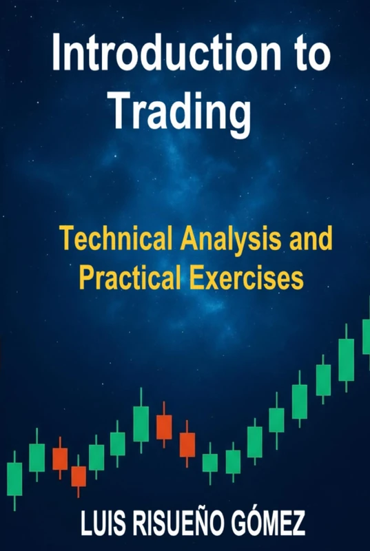 Introduction to Trading: Technical analysis and practical exercises