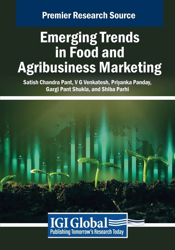 Emerging Trends in Food and Agribusiness Marketing (Advances in Marketing, Customer Relationship Management, and E-Services)