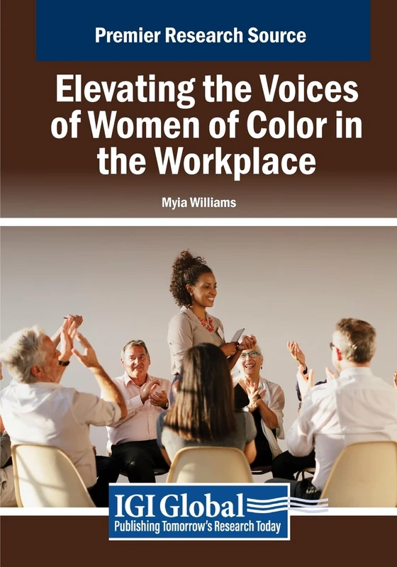 Elevating the Voices of Women of Color in the Workplace (Advances in Human Resources Management and Organizational Development)