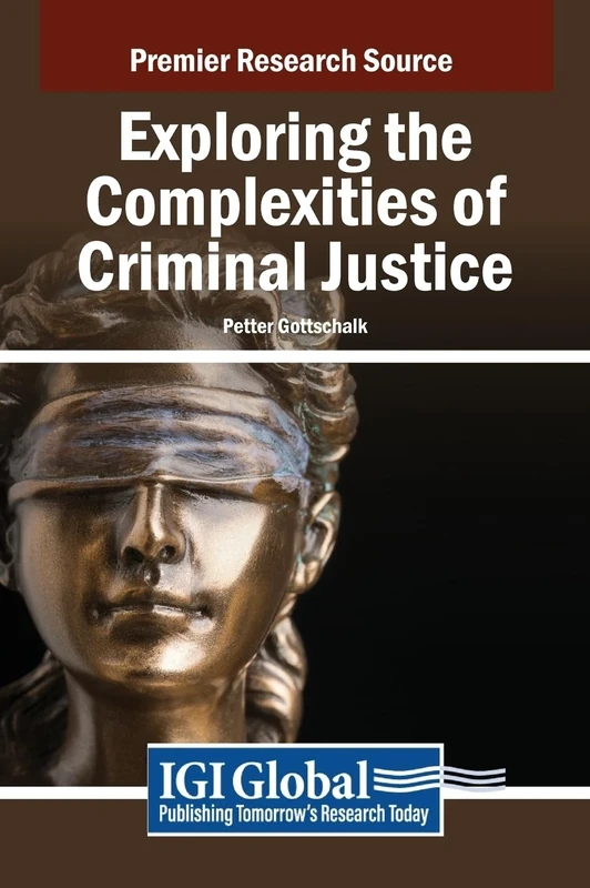 Exploring the Complexities of Criminal Justice (Premier Research Source)