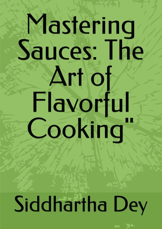 Mastering Sauces: The Art of Flavorful Cooking"