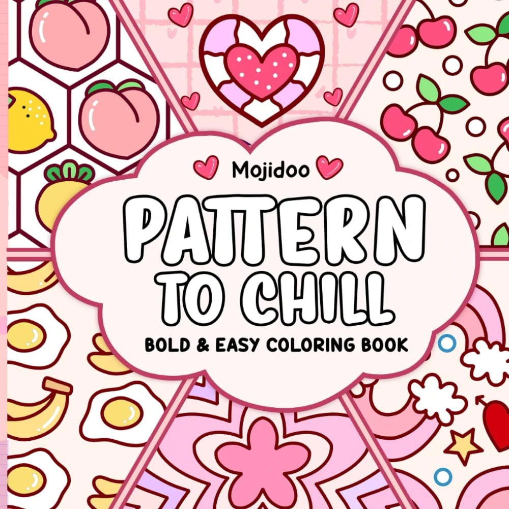 Pattern to Chill Bold and Easy Coloring Book: Cute and Cozy Coloring Designs for Adults and Teens Featuring Simple Patterns and Mandalas for Relaxation