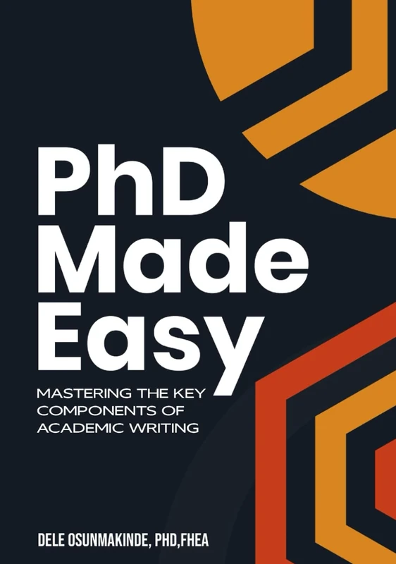 PhD Made Easy: Mastering the Key Components of Academic Writing