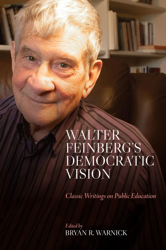 Walter Feinberg’s Democratic Vision: Classic Writings on Public Education (SUNY series, Horizons in the Philosophy of Education) - Image 1