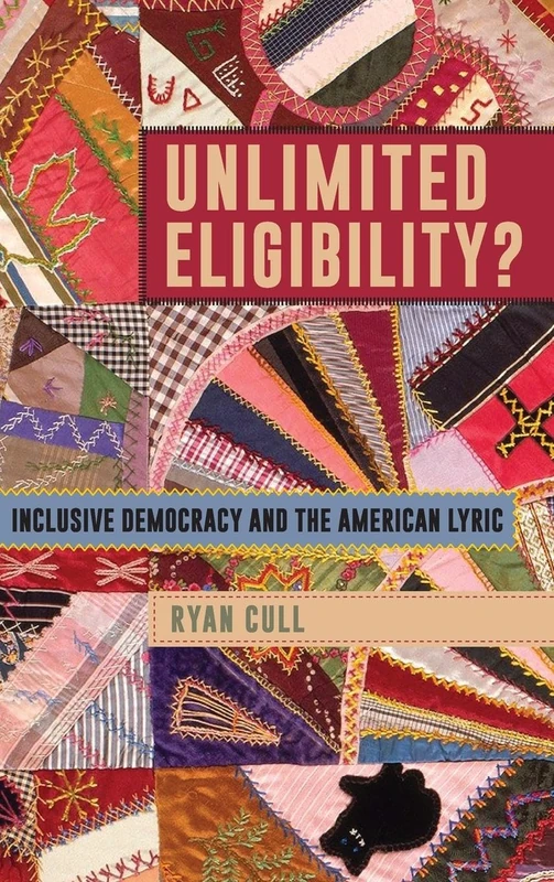 Unlimited Eligibility?: Inclusive Democracy and the American Lyric (SUNY series in Multiethnic Literatures)