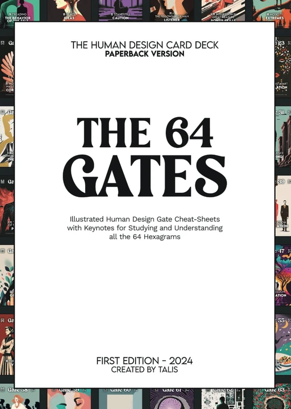 The 64 Gates of the Human Design System: Illustrated Human Design Cheat-Sheets for the Gates with Keynotes for Studying and Understanding all the 64 Hexagrams