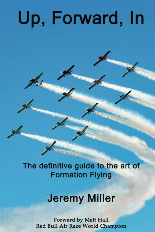 Up, Forward, In: The definitive guide to the art of Formation Flying