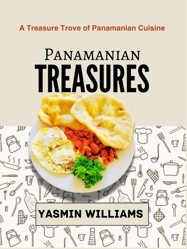 Panamanian Treasures (English - Spanish): A Treasure Trove of Panamanian Cuisine