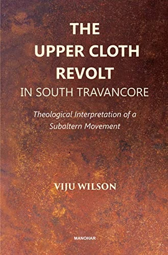The Upper Cloth Revolt in South Travancore: Theological Interpretation of a Subaltern Movement - Image 1