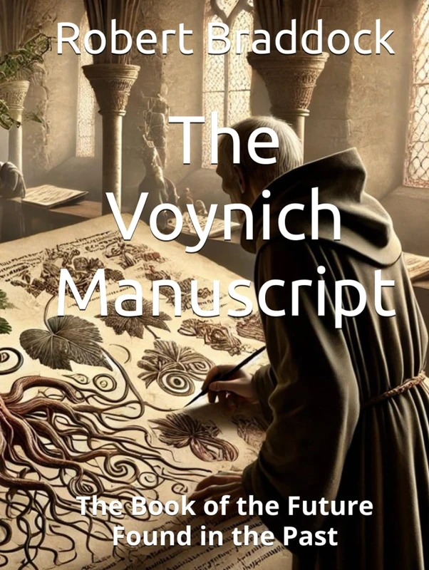 The Voynich Manuscript: The Book of the Future Found in the Past