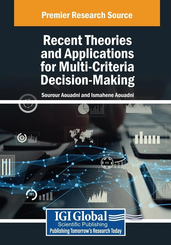 Recent Theories and Applications for Multi-Criteria Decision-Making (Advances in Computational Intelligence and Robotics)