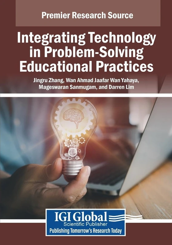 Integrating Technology in Problem-Solving Educational Practices (Advances in Educational Technologies and Instructional Design)