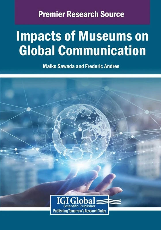 Impacts of Museums on Global Communication (Advances in Linguistics and Communication Studies)