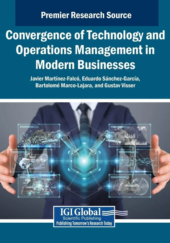 Convergence of Technology and Operations Management in Modern Businesses (Advances in Logistics, Operations, and Management Science)