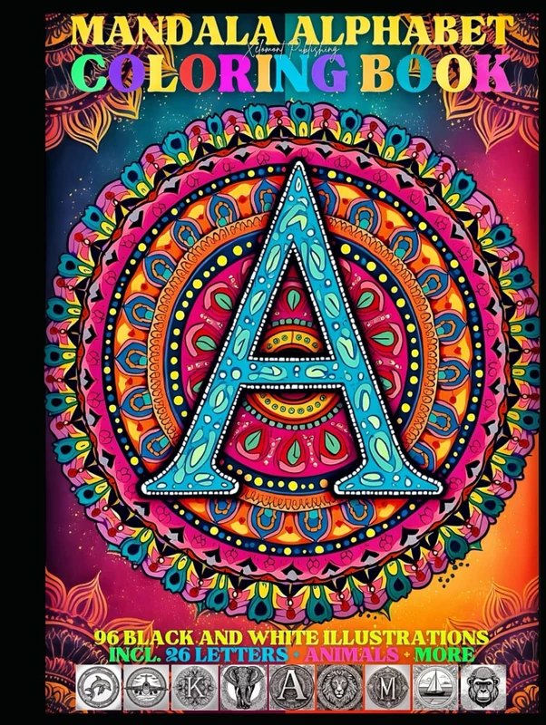 MANDALA ALPHABET COLORING BOOK: For Kids And Adults | 96 Black And White Illustrations Incl. 26 Letters + Animals + More | For Relaxation, Zen, ADHD, Mindfulness, Stress Relief & Meditation