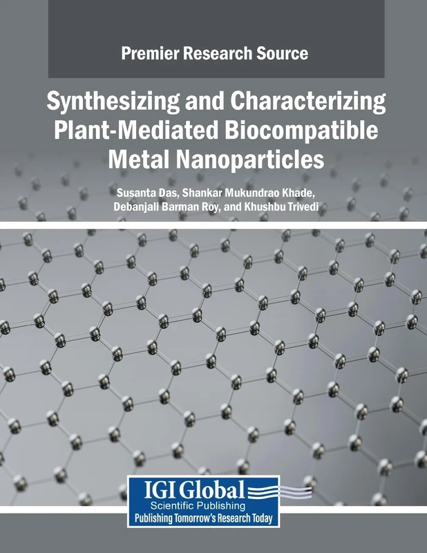 Synthesizing and Characterizing Plant-Mediated Biocompatible Metal Nanoparticles (Advances in Chemical and Materials Engineering)