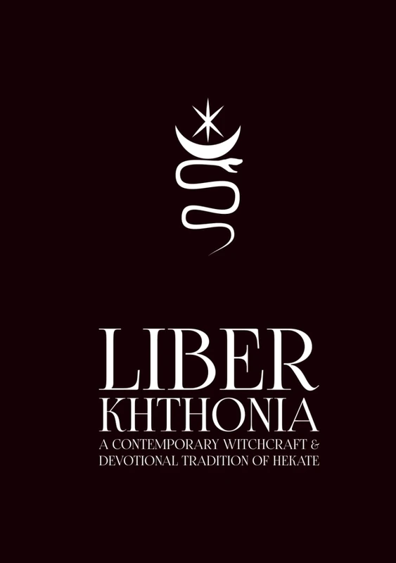 Liber Khthonia: A Contemporary Witchcraft and Devotional Tradition of Hekate