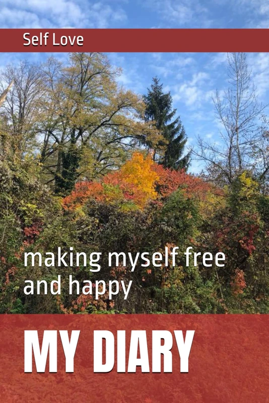 MY DIARY: making myself free and happy