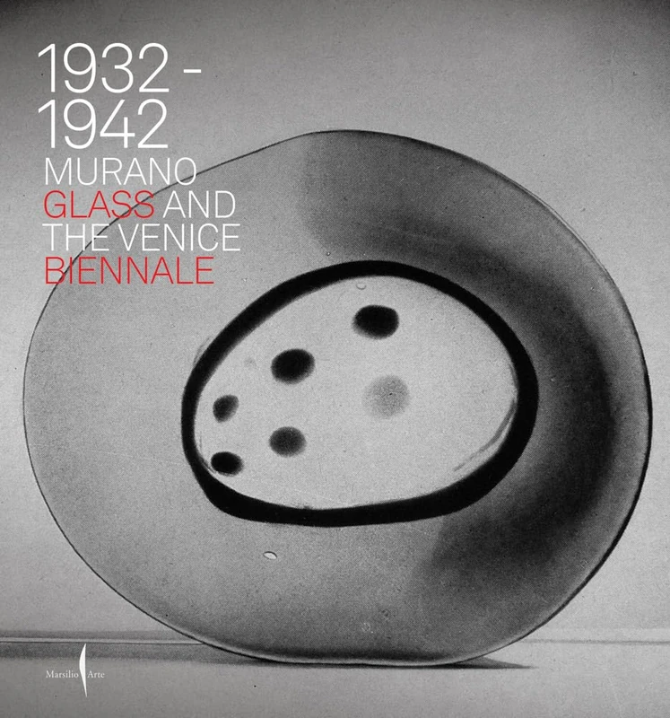 Murano Glass and the Venice Biennale: 1932-1942