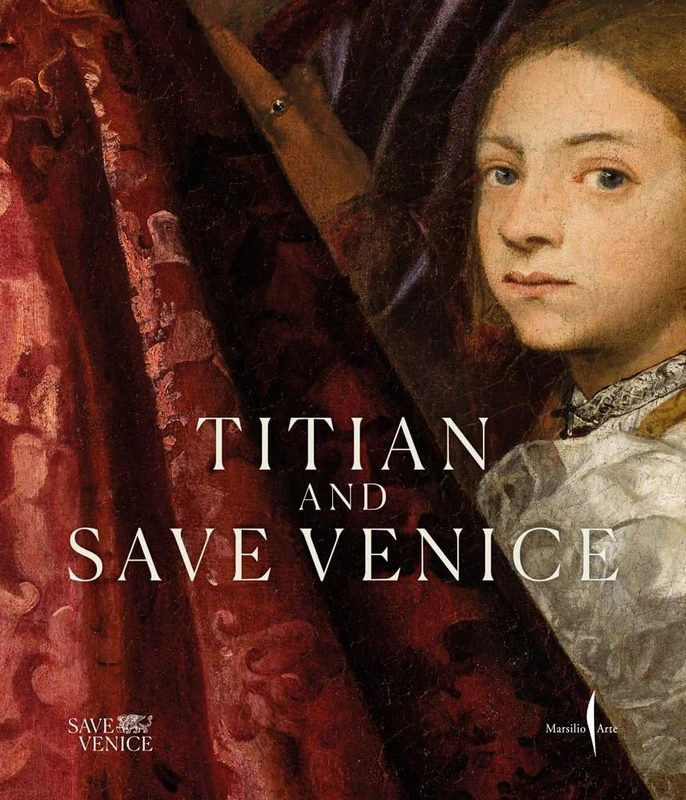 MARSILIO Titian Save Venice: Conserving Six Masterpieces Book - Image 1