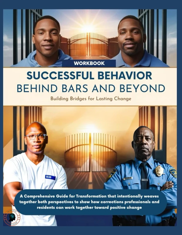 SUCCESSFUL BEHAVIOR BEHIND BARS AND BEYOND: Building Bridges for Lasting Change