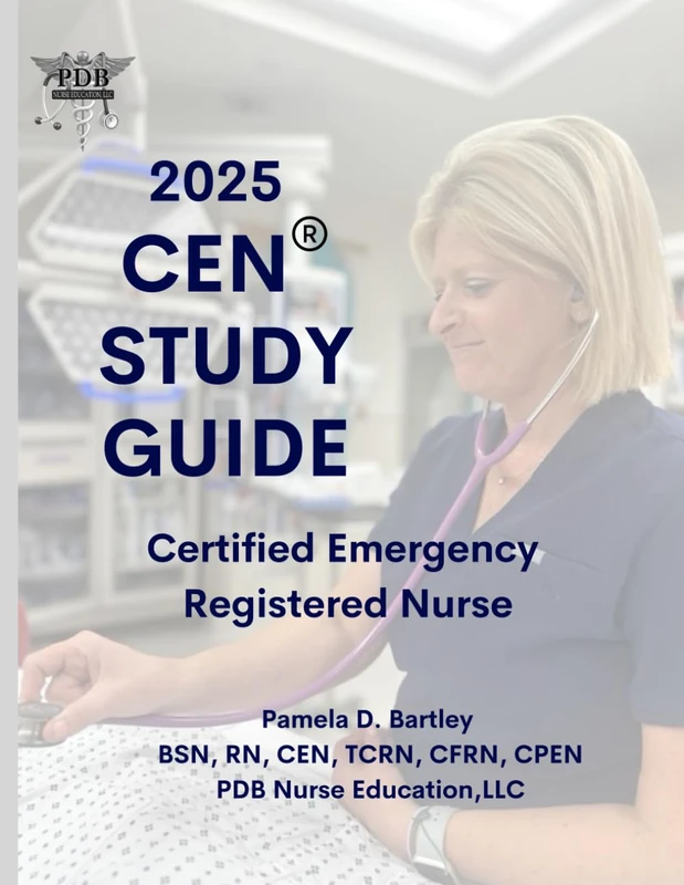 CEN® Study Guide 2025: Certified Emergency Nurse® Study Guide 2025