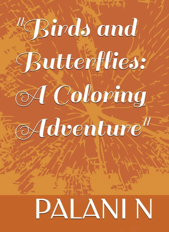 "Birds and Butterflies: A Coloring Adventure"