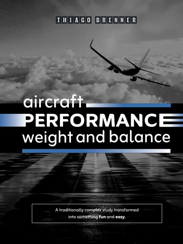 Aircraft Performance Weight and Balance: 4th Edition - English Version