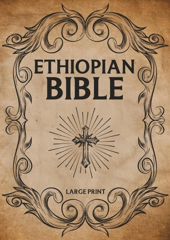 Ethiopian Bible LARGE PRINT: Featuring 88 BOOKS - An Extended Ethiopian Collection with Old & New Testaments, Apocryphal Texts, Meqabyan, Book of Enoch, Book of Jubilees, and 1 Clement