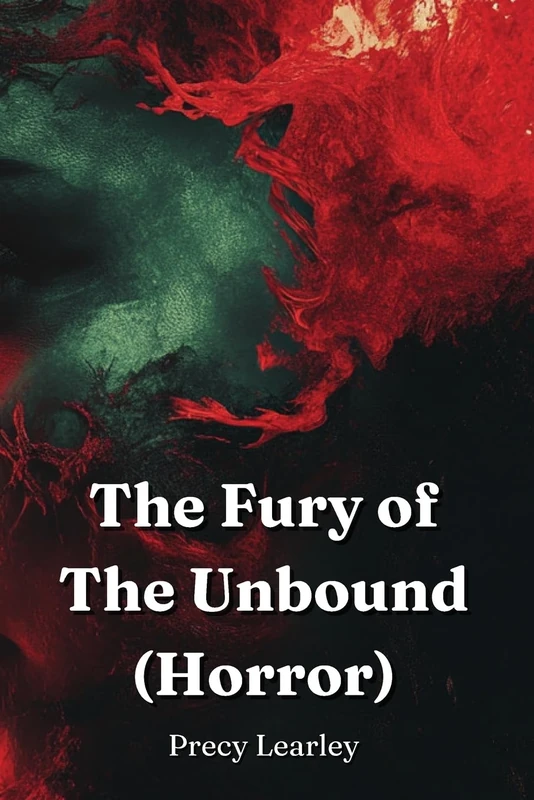 The Fury of The Unbound (Horror)