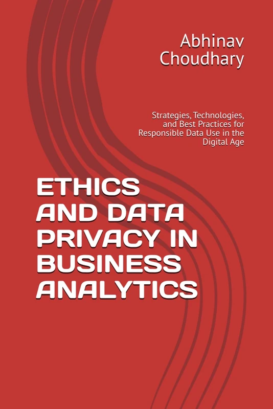 ETHICS AND DATA PRIVACY IN BUSINESS ANALYTICS