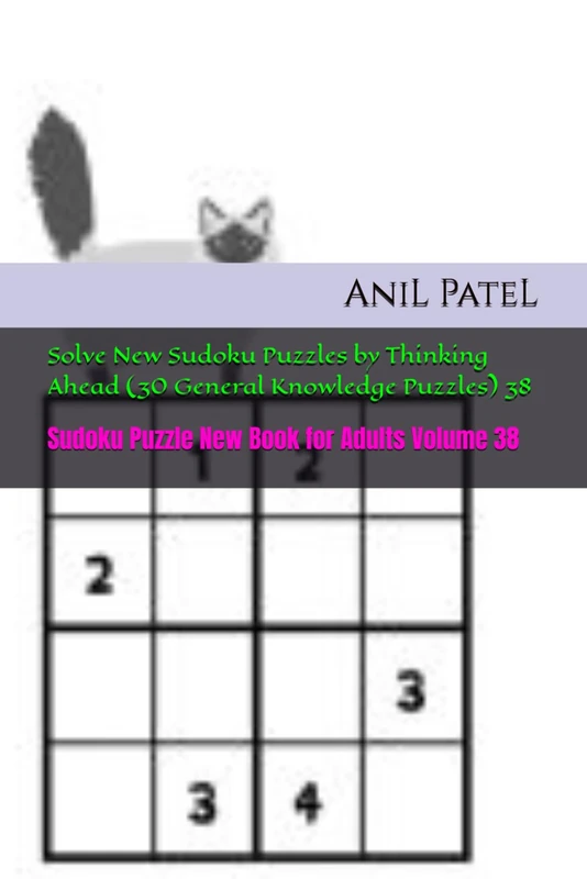 Solve New Sudoku Puzzles by Thinking Ahead (30 General Knowledge Puzzles) 38: Sudoku Puzzle New Book for Adults Volume 38