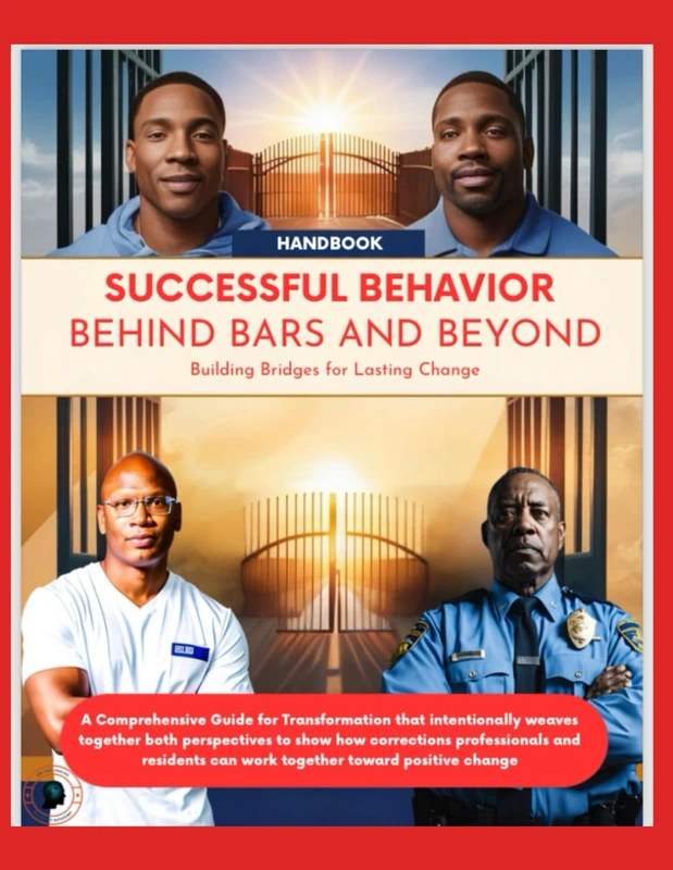 SUCCESSFUL BEHAVIOR BEHIND BARS AND BEYOND HANDBOOK: Guide for Transformation