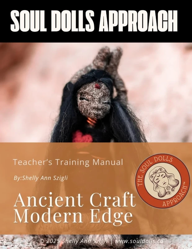 The Soul Dolls Approach - Teachers Training Manual: Embrace the Shadow- Uncover the Light