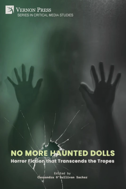 No More Haunted Dolls: Horror Fiction that Transcends the Tropes (Critical Media Studies)