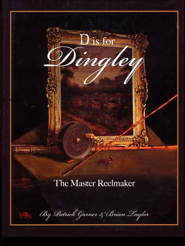 D is for Dingley: The Master Reelmaker