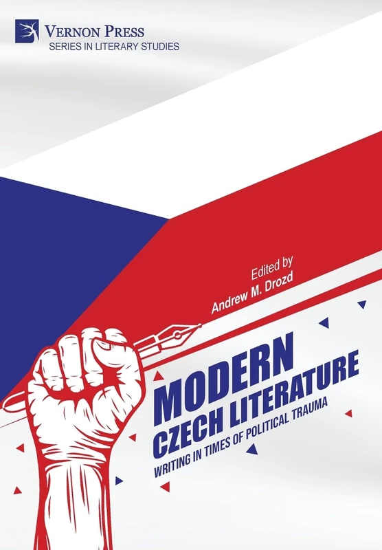 Modern Czech Literature: Writing in Times of Political Trauma (Series in Literary Studies)