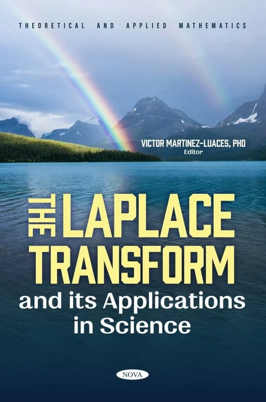 The Laplace Transform and its Applications in Science (Theoretical and Applied Mathematics)