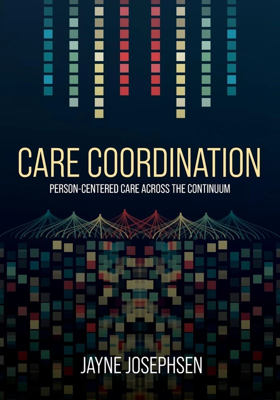 Care Coordination: Person-Centered Care Across the Continuum