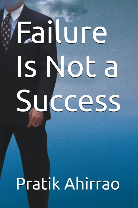 Failure Is Not a Success