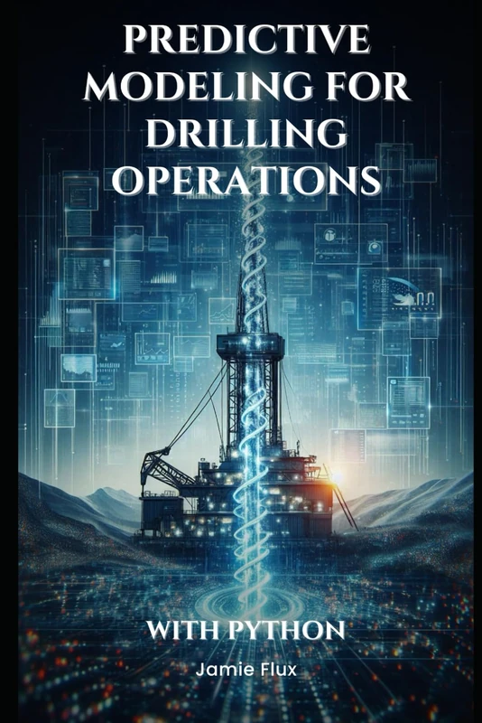 Predictive Modeling for Drilling Operations (Golden Dawn Engineering)