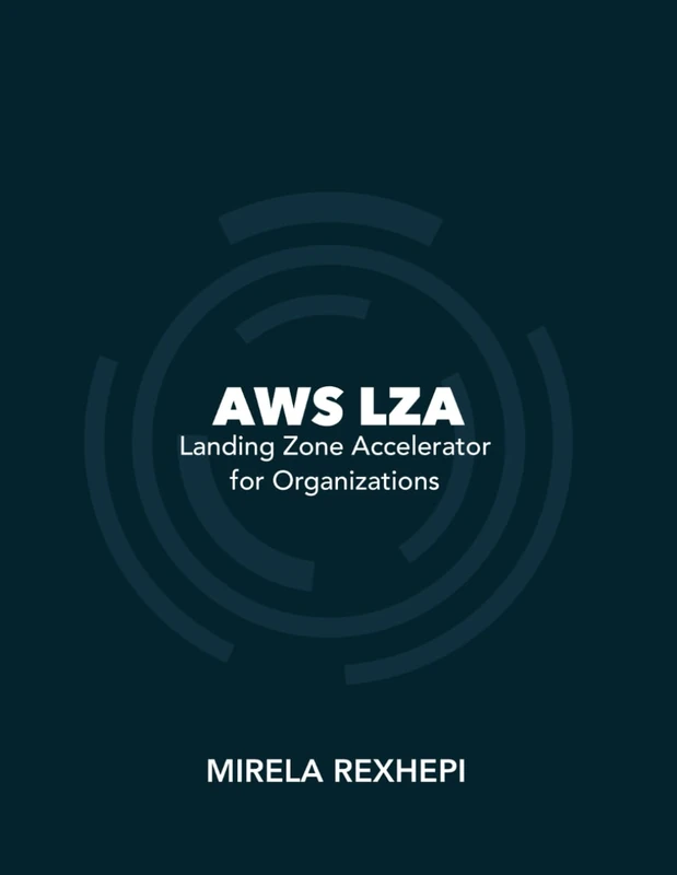 AWS LZA: Landing Zone Accelerator for Organizations