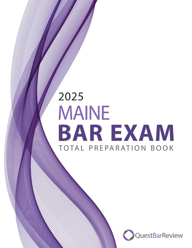2025 Maine Bar Exam Total Preparation Book