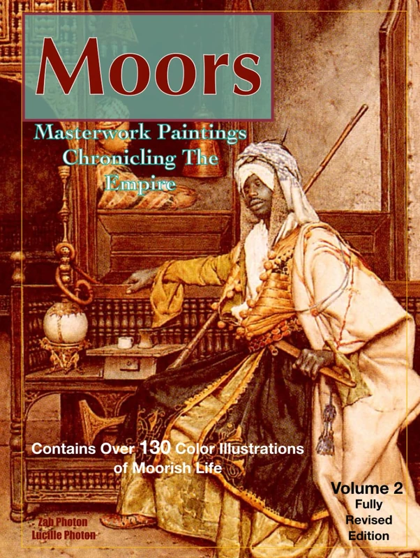 Moors: Masterworks Paintings Chronicling The Empire: Volume 2