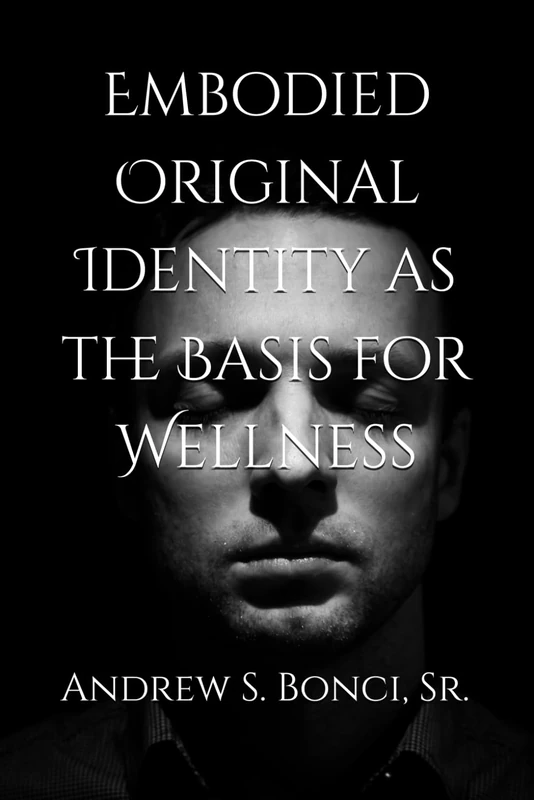 Embodied Original Identity as the Basis for Wellness