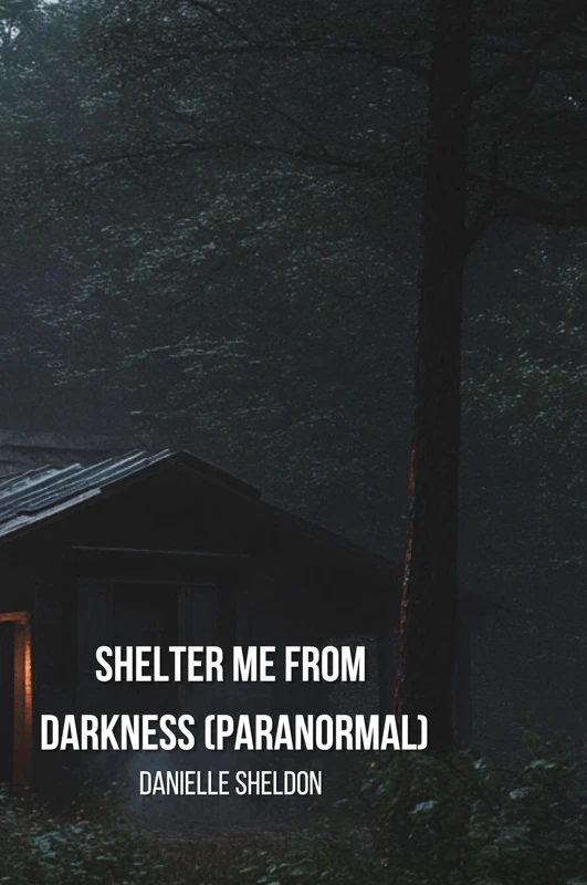 Shelter Me From Darkness (Paranormal)